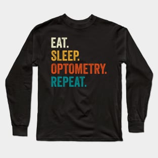 Eat Sleep Optometry Repeat Long Sleeve T-Shirt